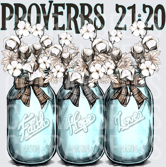 Proverbs 21:20 Faith Hope Love Mason Jars Cotton (DTF)