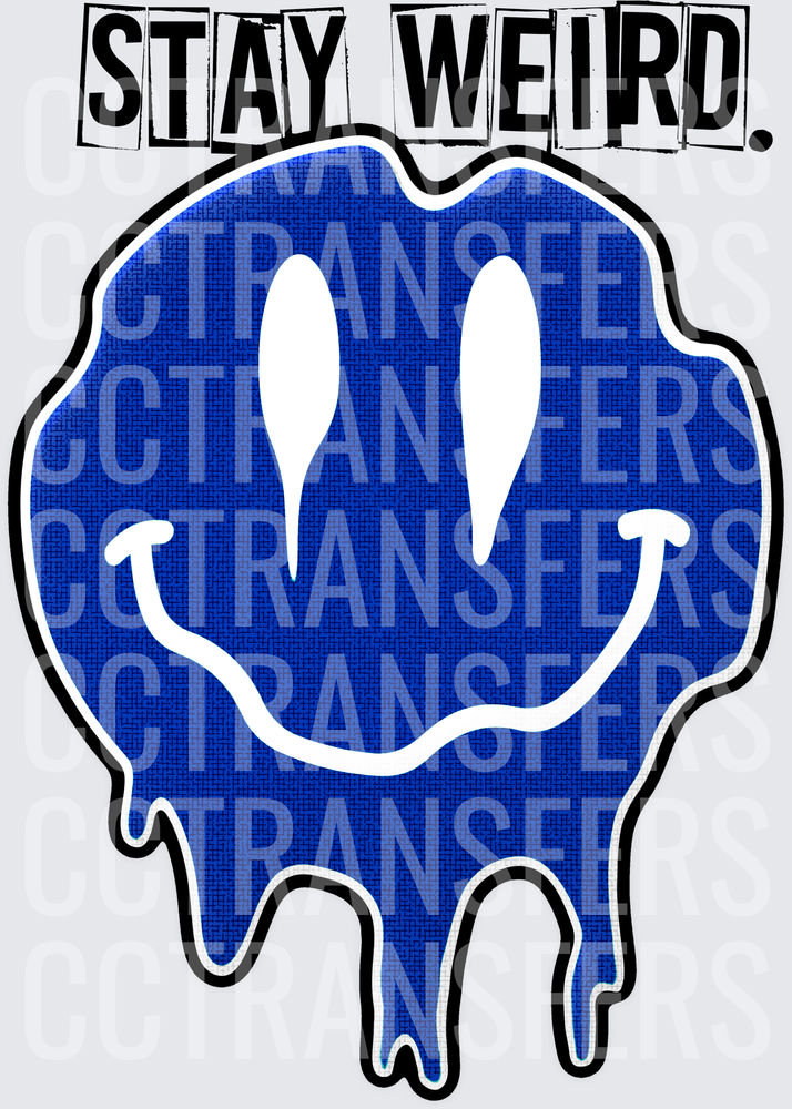 Stay Weird Blue Melting Drip Smiley Face (DTF)