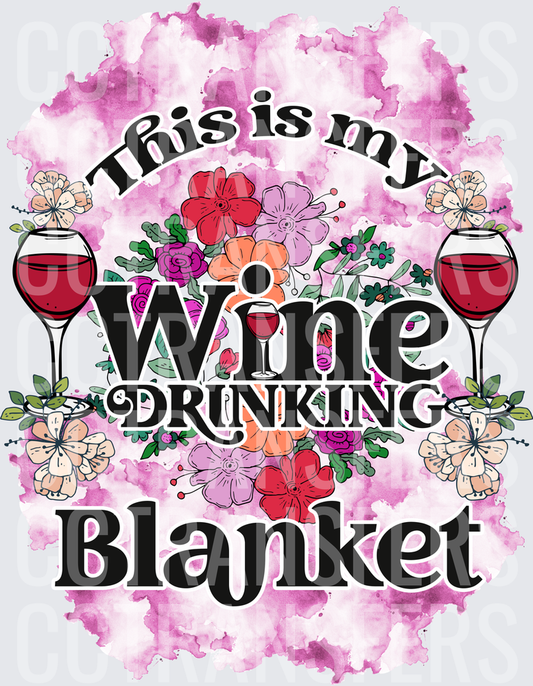 This Is My Wine Drinking Blanket Floral Watercolor (DTF)