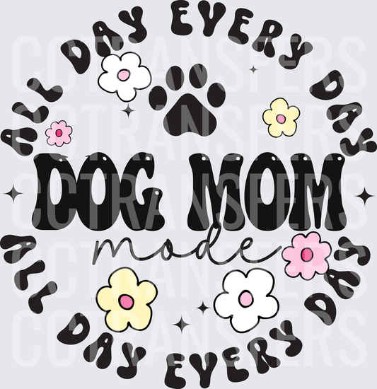 Dog Mom Mode All Day Every Day Paw Print Floral (DTF)